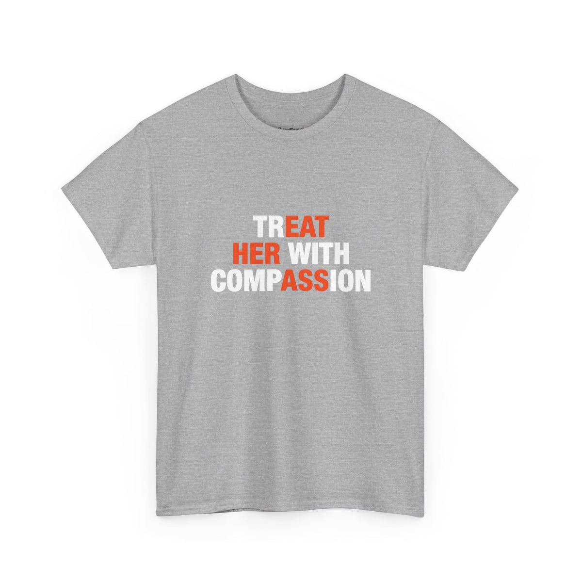 Treat Her With Compassion tee