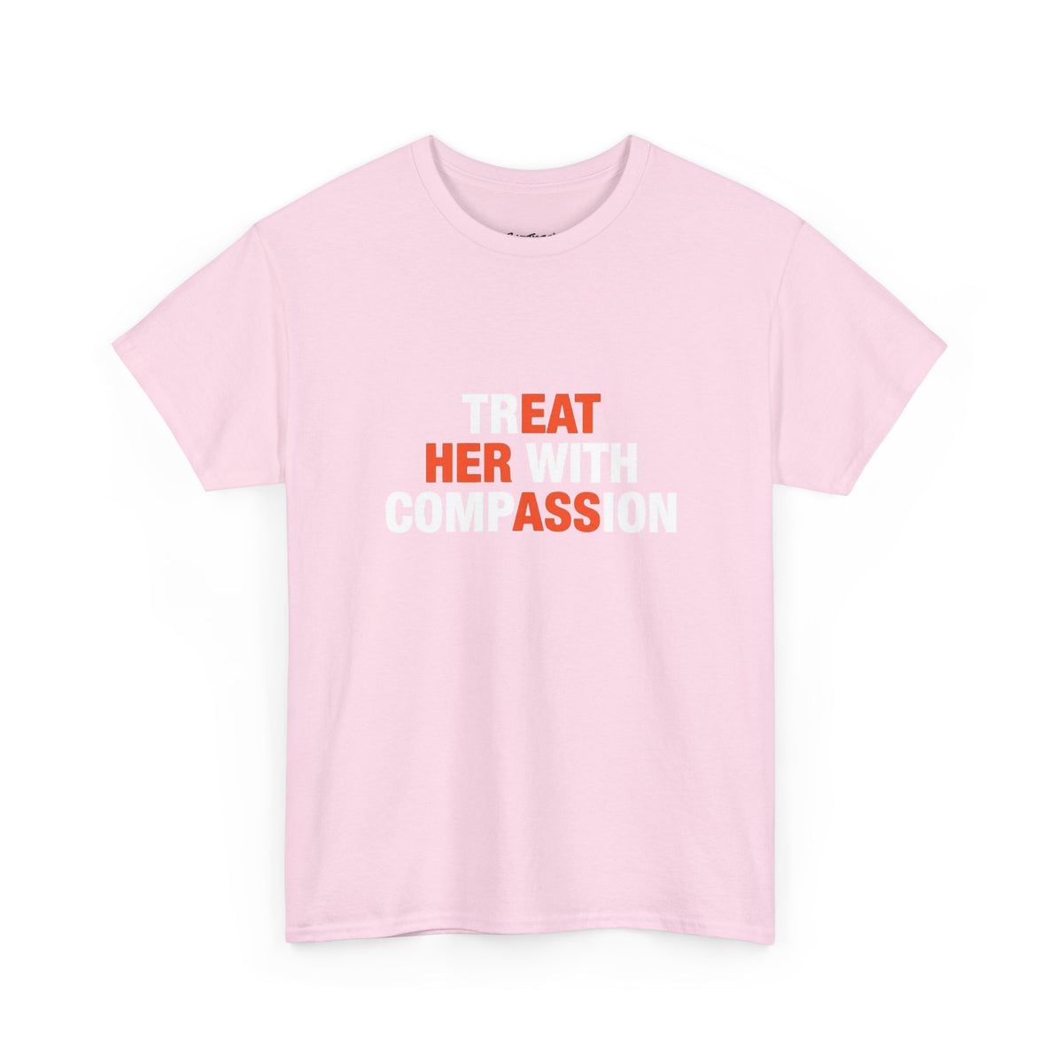 Treat Her With Compassion tee