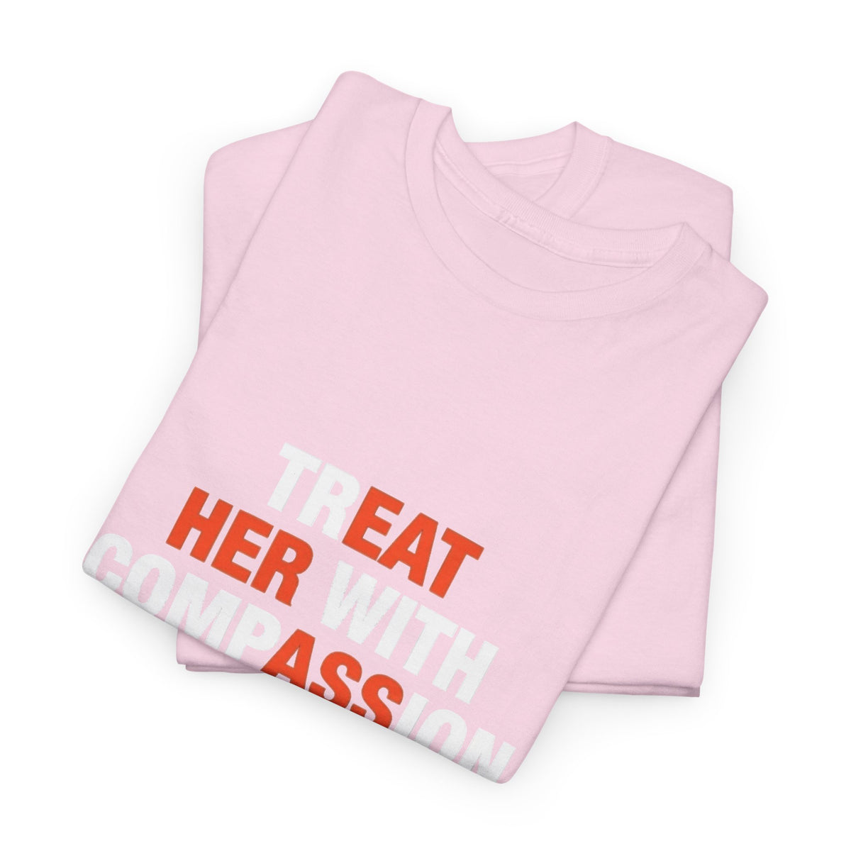 Treat Her With Compassion tee